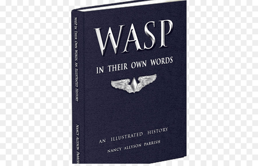 Wasp อยู่ในคำพูดของตัวเองเป็นอิลลัสสเตรทปีประวัติศาสตร์ของผู้หญิง Airforce บริการ Pilots ของ Wwii，ผู้หญิง Airforce บริการ Pilots PNG